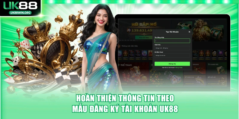 Hoàn thiện thông tin theo mẫu đăng ký tài khoản UK88