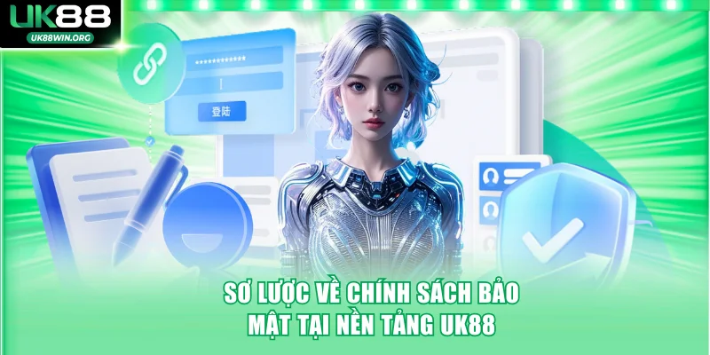 Sơ lược về chính sách bảo mật tại nền tảng UK88
