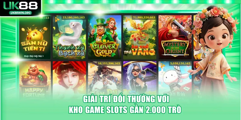 Giải trí đổi thưởng với kho game Slots số lượng lớn gần 2.000 trò 