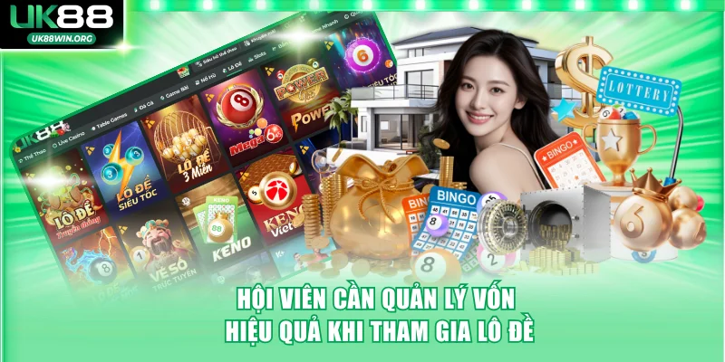 Hội viên cần quản lý vốn hiệu quả khi tham gia lô đề