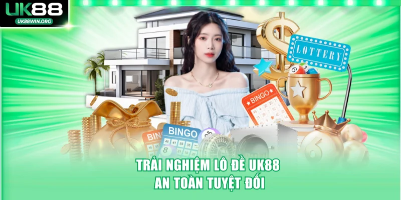 Lô đề UK88 có an toàn cho tất cả mọi người