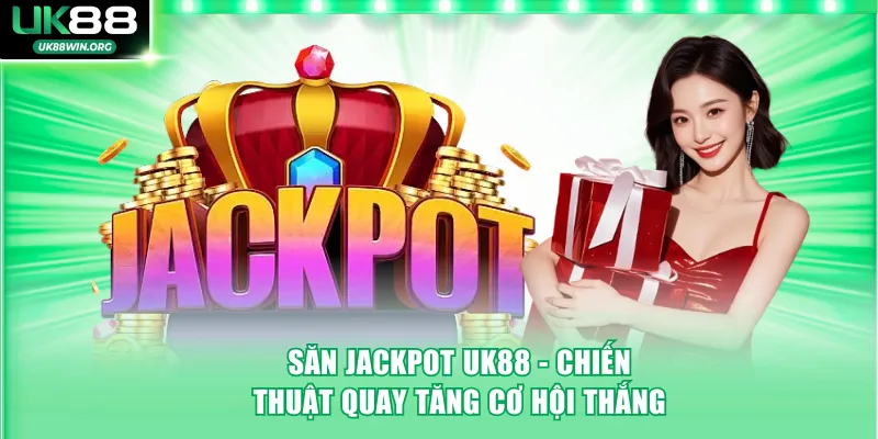 Săn Jackpot UK88