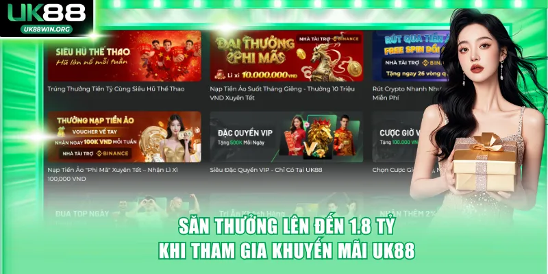 Săn thưởng khủng lên đến 1.8 tỷ khi tham gia khuyến mãi UK88