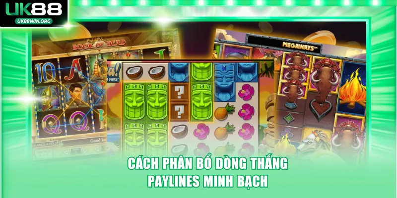 Cách phân bổ dòng thắng paylines minh bạch