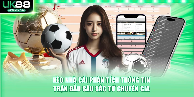 Kèo nhà cái phân tích thông tin trận đấu sâu sắc từ chuyên gia