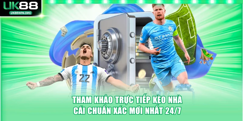 Tham khảo trực tiếp kèo nhà cái chuẩn xác mới nhất 24/7